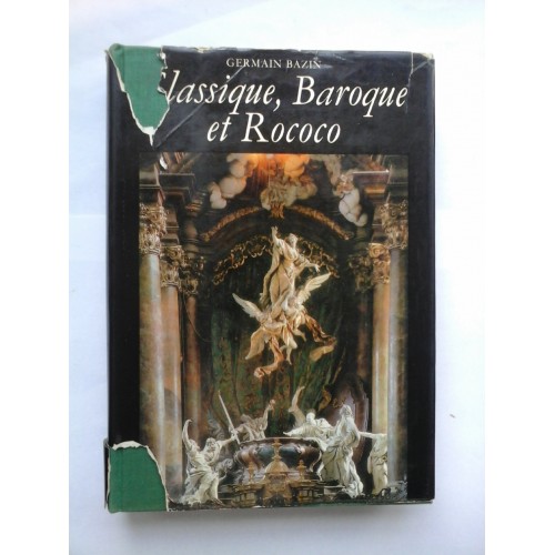CLASSIQUE, BAROQUE ET ROCOCO - GERMAIN BAZIN CLASSIQUE, BAROQUE ET ROCOCO - GERMAIN BAZIN